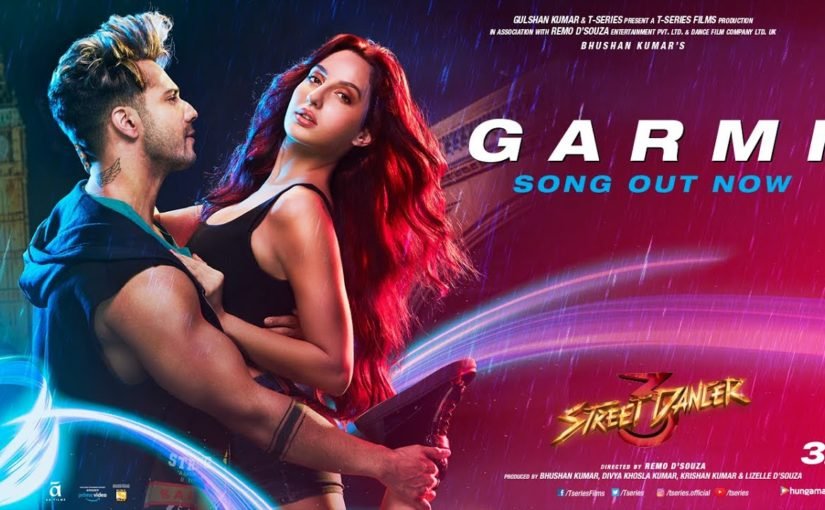 Hay Garmi Song, Street Dancer 3D, Varun D, Nora F