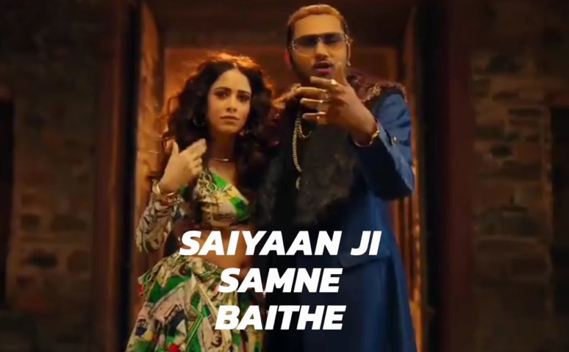 Saiyaan ji samne baithe – lyrics in hindi – Yo Yo Honey Singh and Neha Kakkar