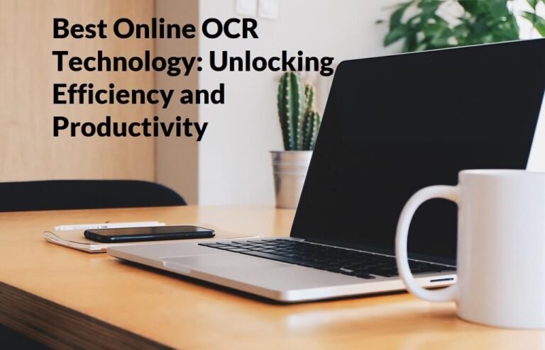 Best Online OCR Technology: Unlocking Efficiency and Productivity